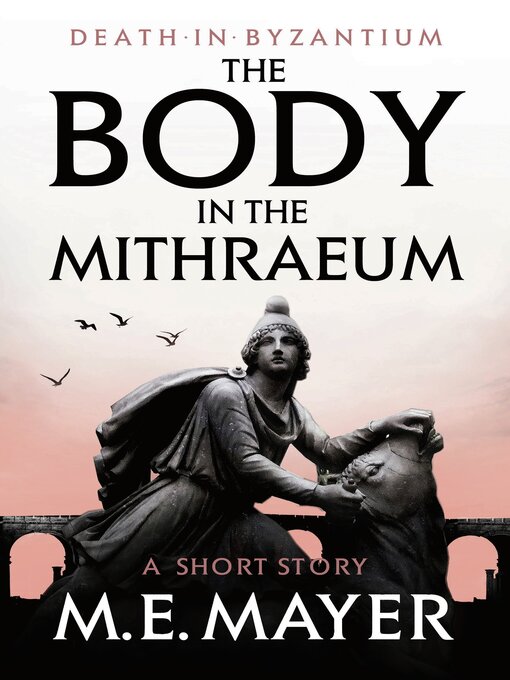 Title details for The Body in the Mithraeum by M.E. Mayer - Available